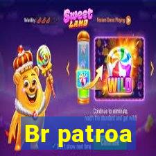 Br patroa